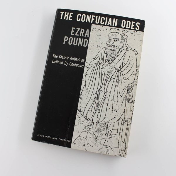 The Confucian Odes: The Classic Anthology Defined By Confucius book by Ezra Pound ISBN: