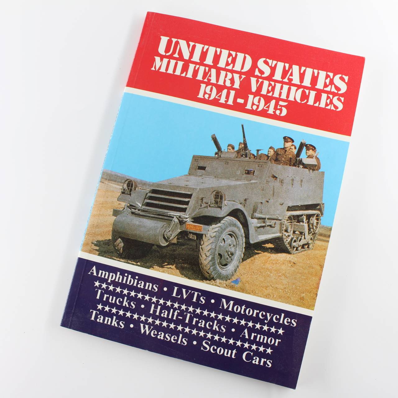 United States Military Vehicles 1941-1945 ww2 Amphibians LVTs Motorcycles Trucks book by Arthur Bryson ISBN: