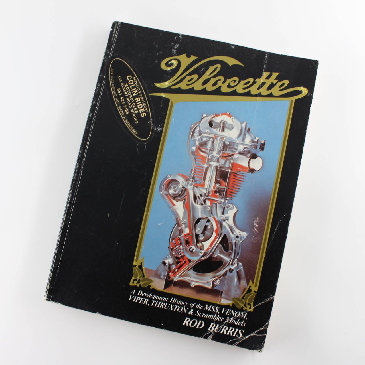 Velocette: A Development History of the MSS Venom Viper Thruxton & Scrambler Models book by Rod Burris ISBN: 9780854292837