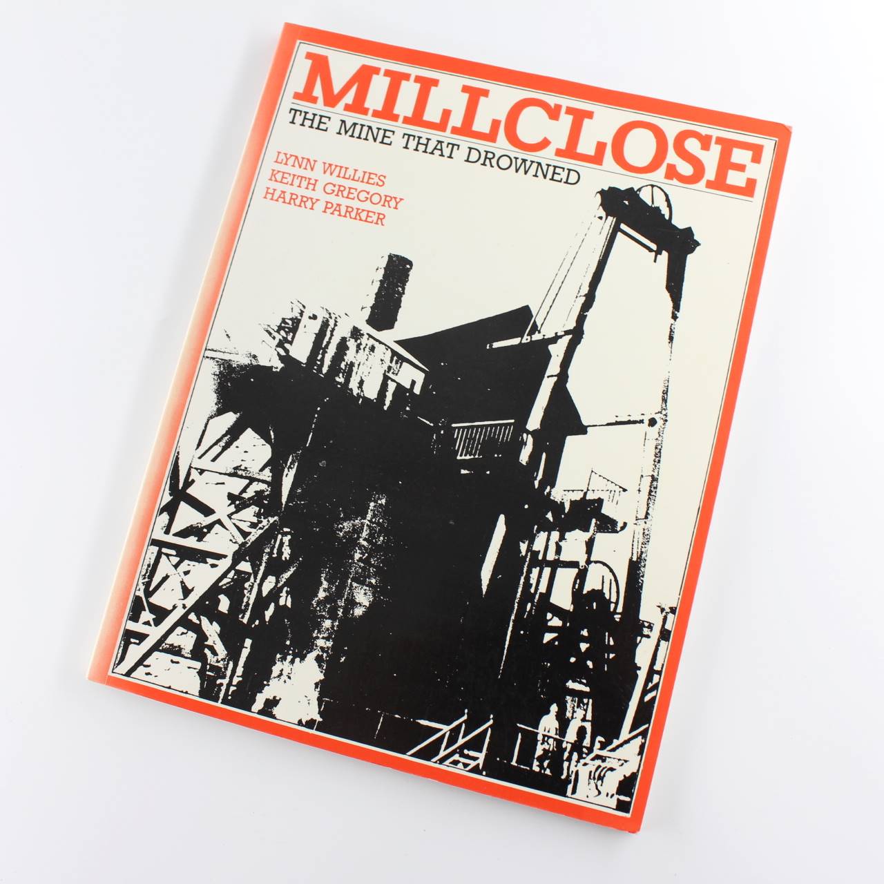 Millclose: The Mine That Drowned book by Lynn Willies ISBN: 9780907758280