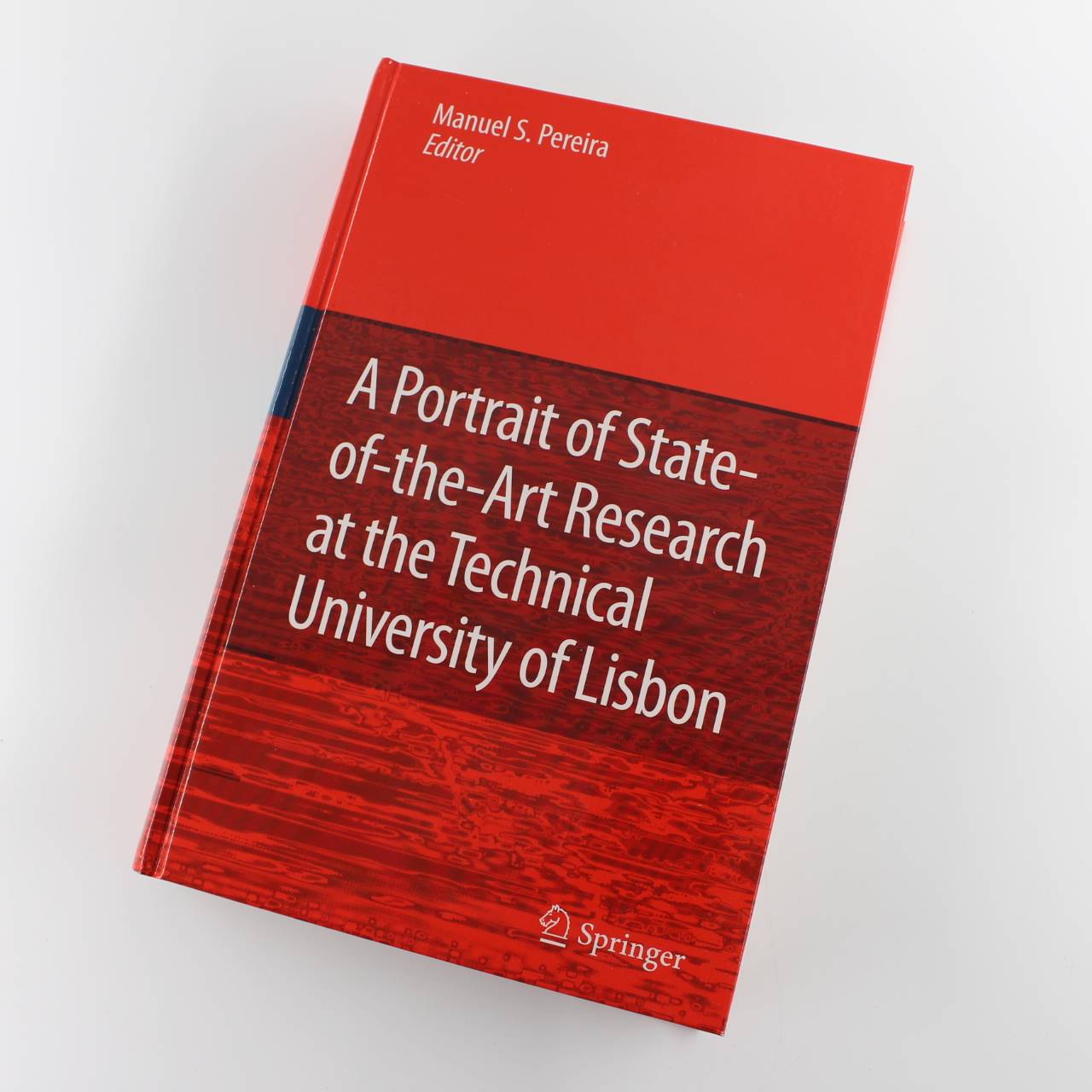 A Portrait of State-of-the-Art Research at the Technical University of Lisbon book by Manuel Seabra Pereira ISBN: 9781402056895