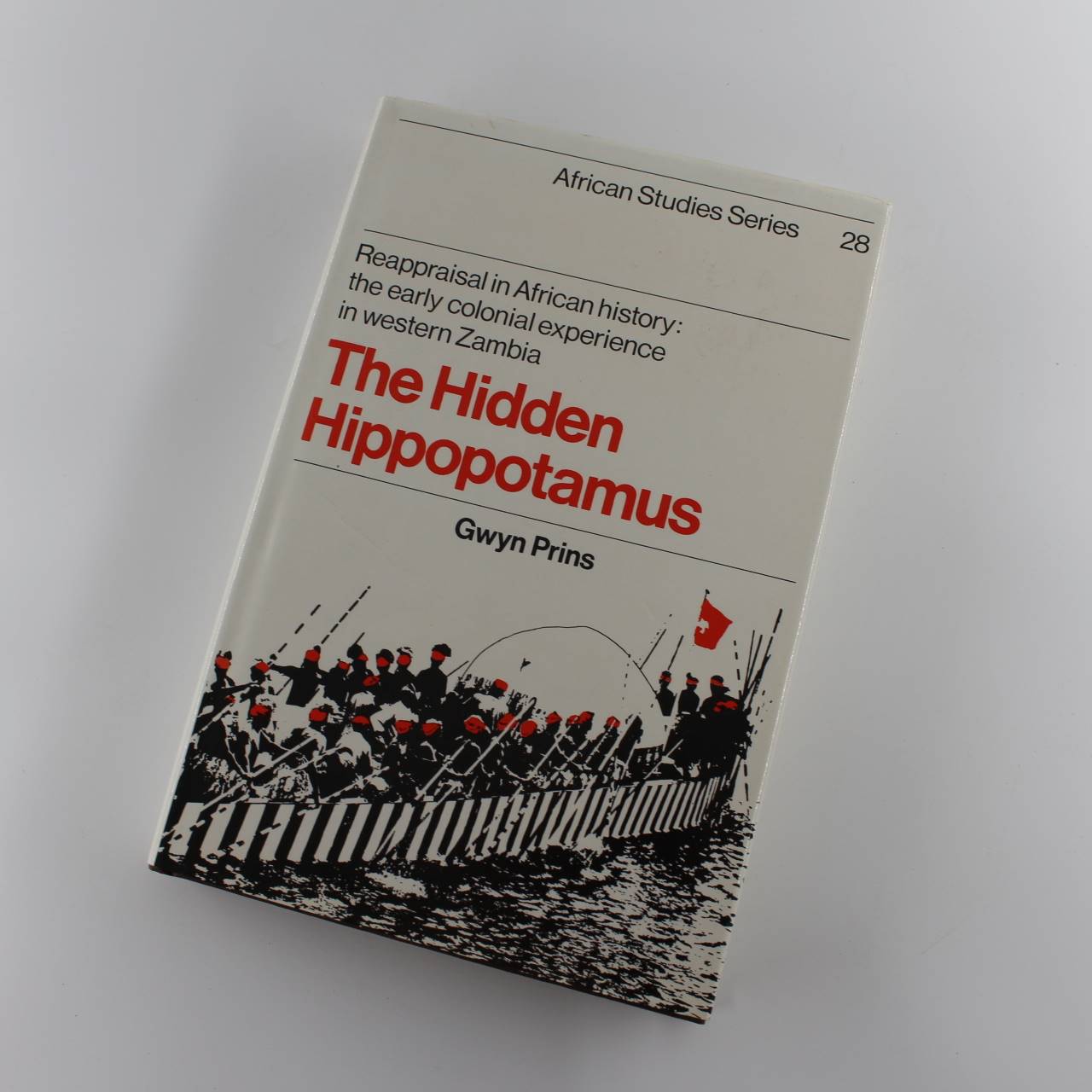 The Hidden Hippopotamus: Reappraisal in African History: The Early Colonial Experience in Western Zambia book by Gwyn PRINS ISBN: 9780521229159