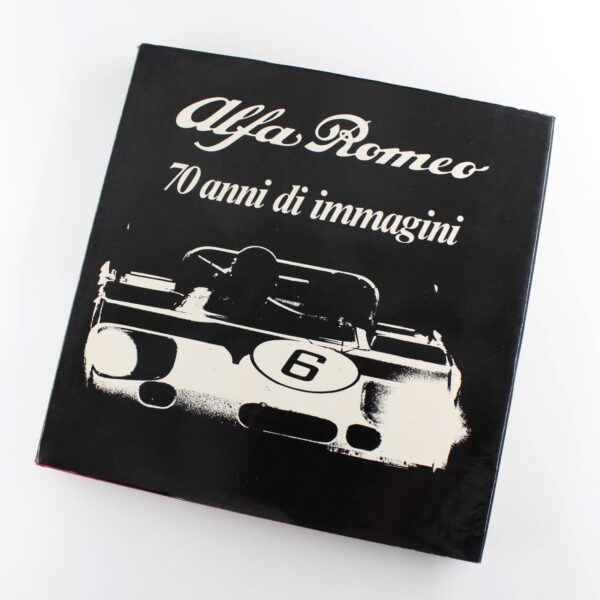 Alfa Romeo 70 anni di immagini book by AA.VV. ISBN: