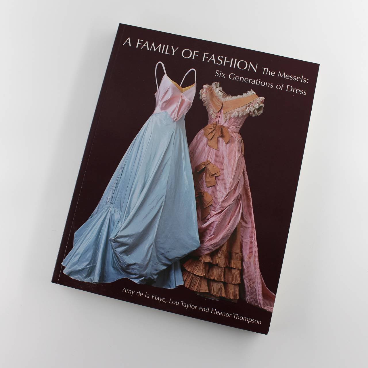 A Family Of Fashion: The Messels: Six Generations Of Dress book by Haye Taylor Thompson ISBN: 9780948723667