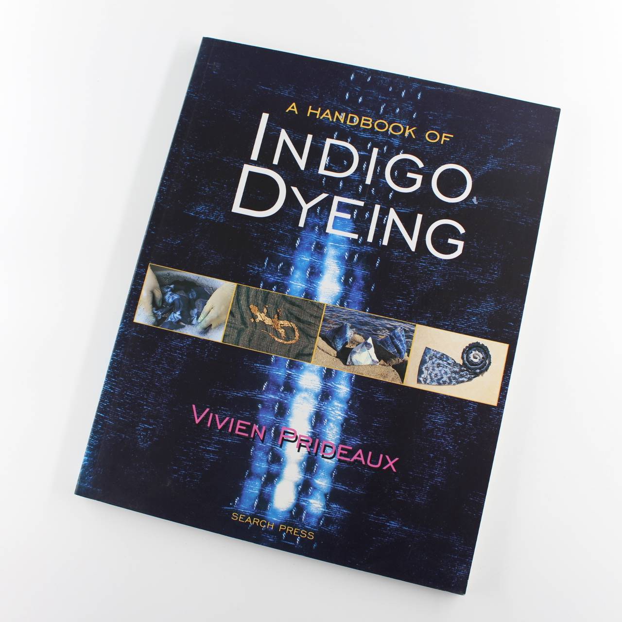 A Handbook of Indigo Dyeing book by Vivien Prideaux  ISBN: 9780855329761