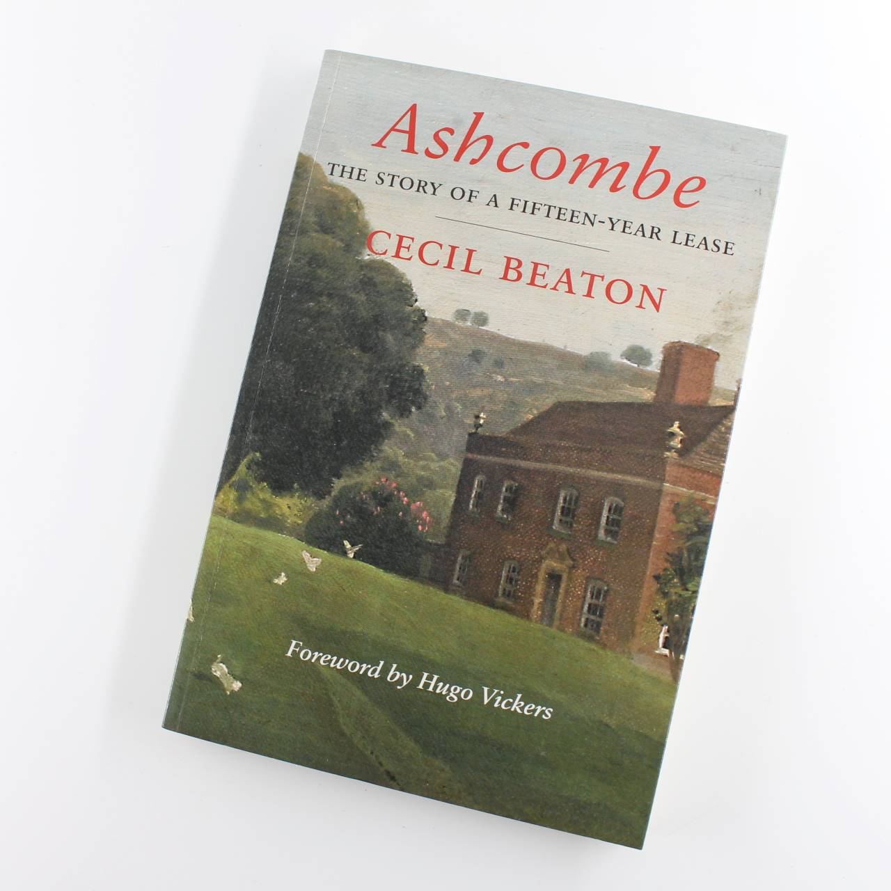 Ashcombe: The Story of a Fifteen Year Lease book by Cecil Beaton ISBN: 9780957311985