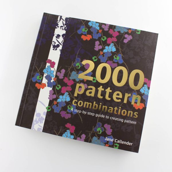 2000 Pattern Combinations: step-by-step guide to creating pattern book by Jane Callender ISBN: 9781849940078