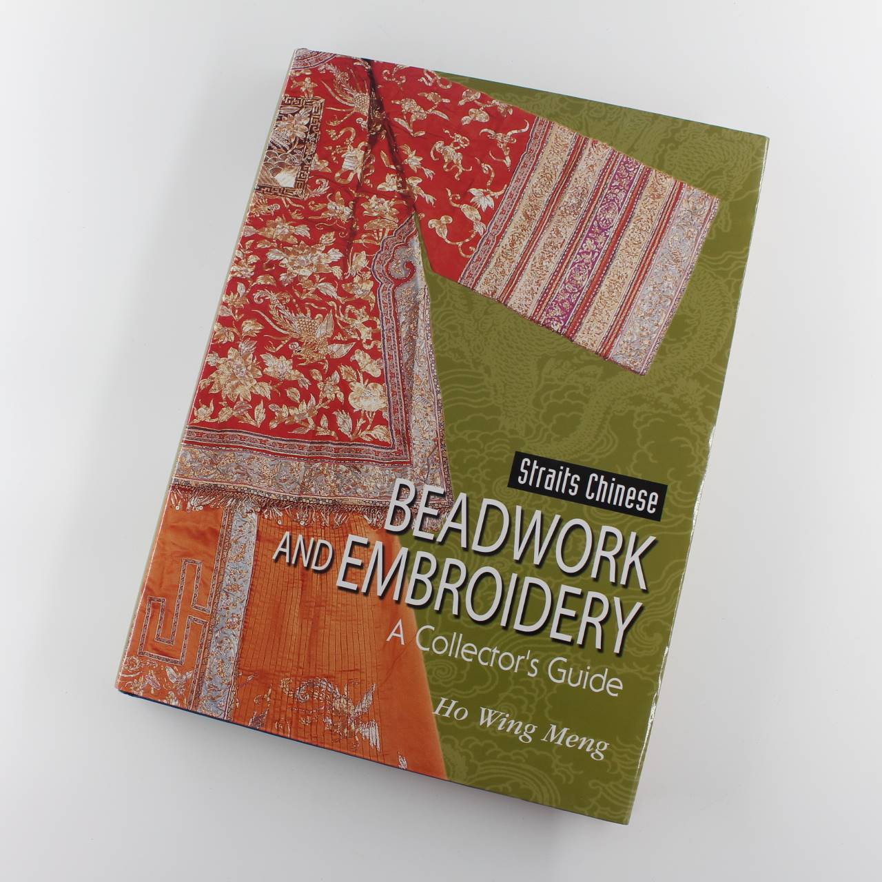 Straits Chinese Beadwork and Embroidery: A Collector’s Guide book by Ho Wing Meng ISBN: 9789812324801