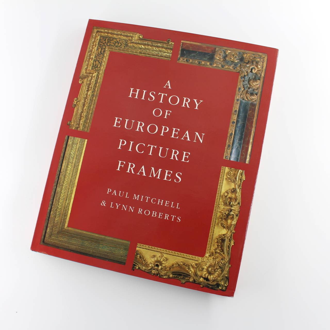 A History of European Picture Frames book by Paul Mitchell Lynn Roberts ISBN: 9781858940366