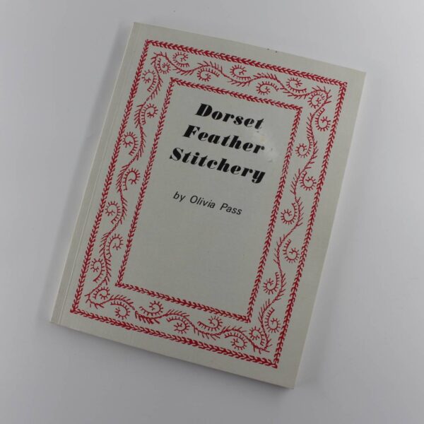 Dorset Feather Stitchery book by Olivia Pass ISBN: