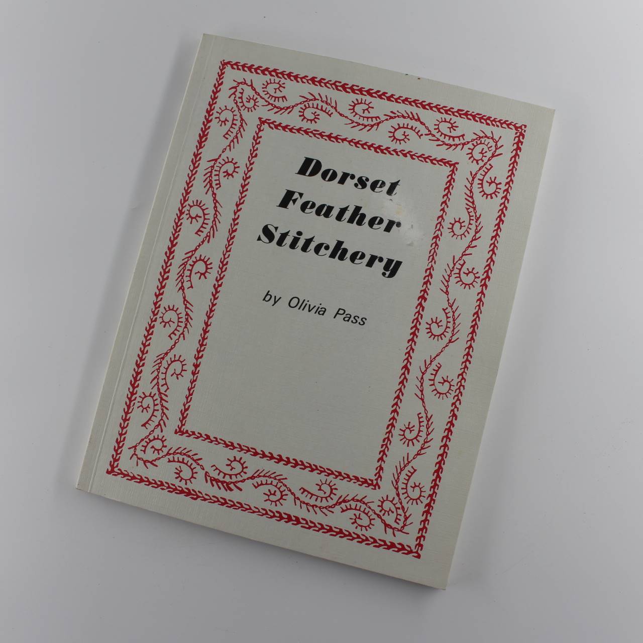 Dorset Feather Stitchery book by Olivia Pass ISBN: