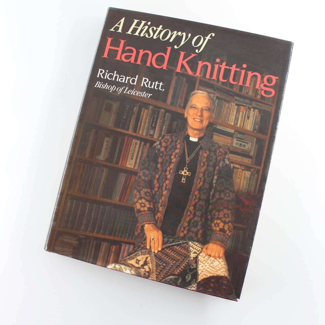 A History of Hand Knitting book by Richard Rutt ISBN: 9780713451184