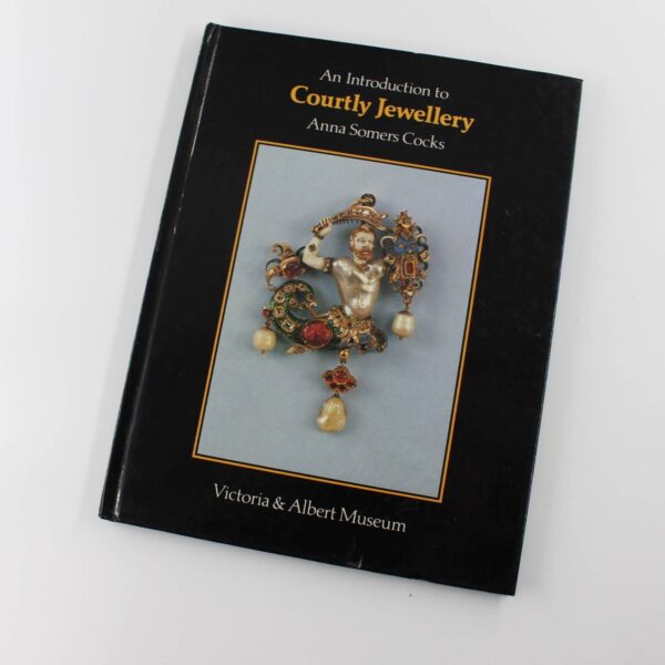 An Introduction to Courtly Jewellery book by Anna Somers Cocks  ISBN: 9780880450010