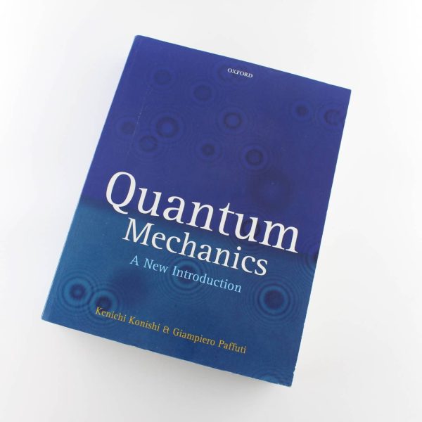 Quantum Mechanics: A New Introduction book by Kenichi Konishi Giampiero Paffuti ISBN: 9780199560271