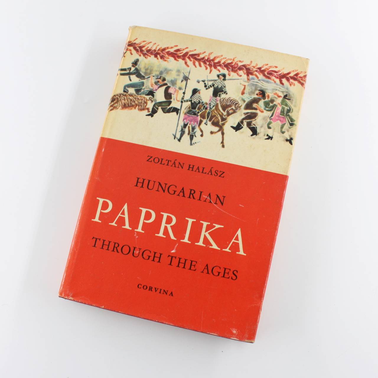 Hungarian Paprika Through the Ages book by Zoltan Halasz Miklos Gyory ISBN: 9780568001046