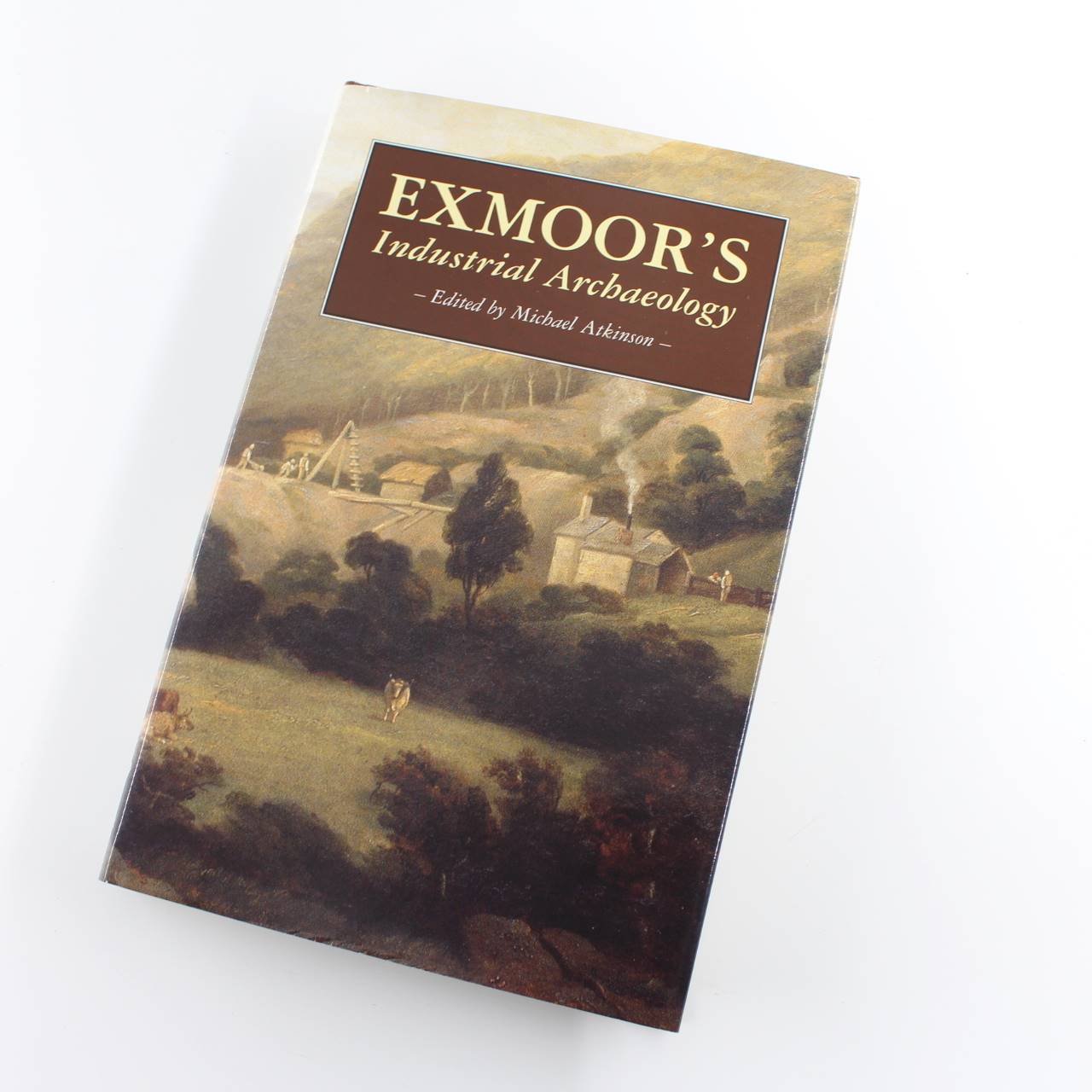 Exmoor’s Industrial Archaeology book by Mick Atkinson ISBN: 9780861833184