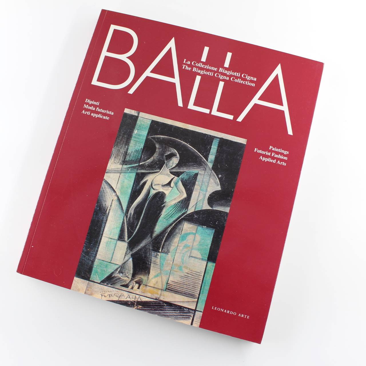 Balla. La collezione Biagiotti Cigna. Dipinti moda futurista arti applicate book by Giacomo Balla ISBN: