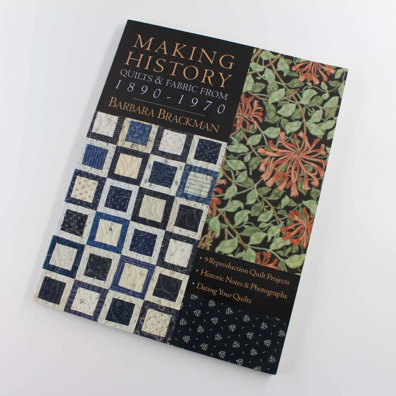 Making History: Quilts and Fabric from 1890-1970 book by Barbara Brackman   ISBN: 9781571204530