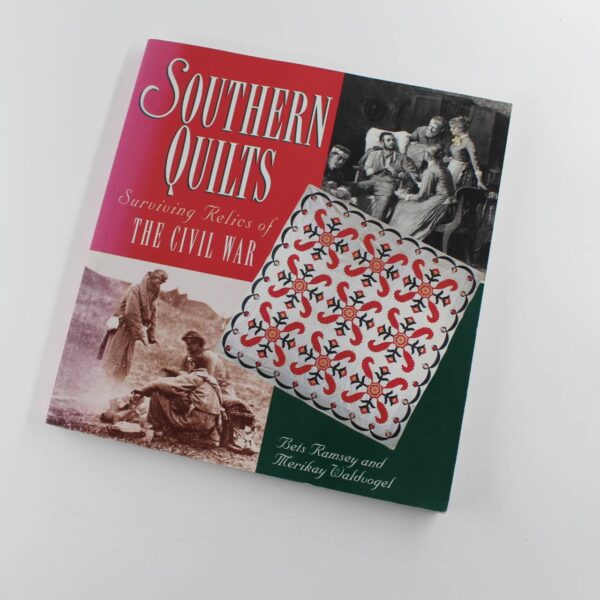 Southern Quilts: Surviving Symbols of the Civil War book by Bets Ramsey Merikay Waldvogel   ISBN: 9781558535985