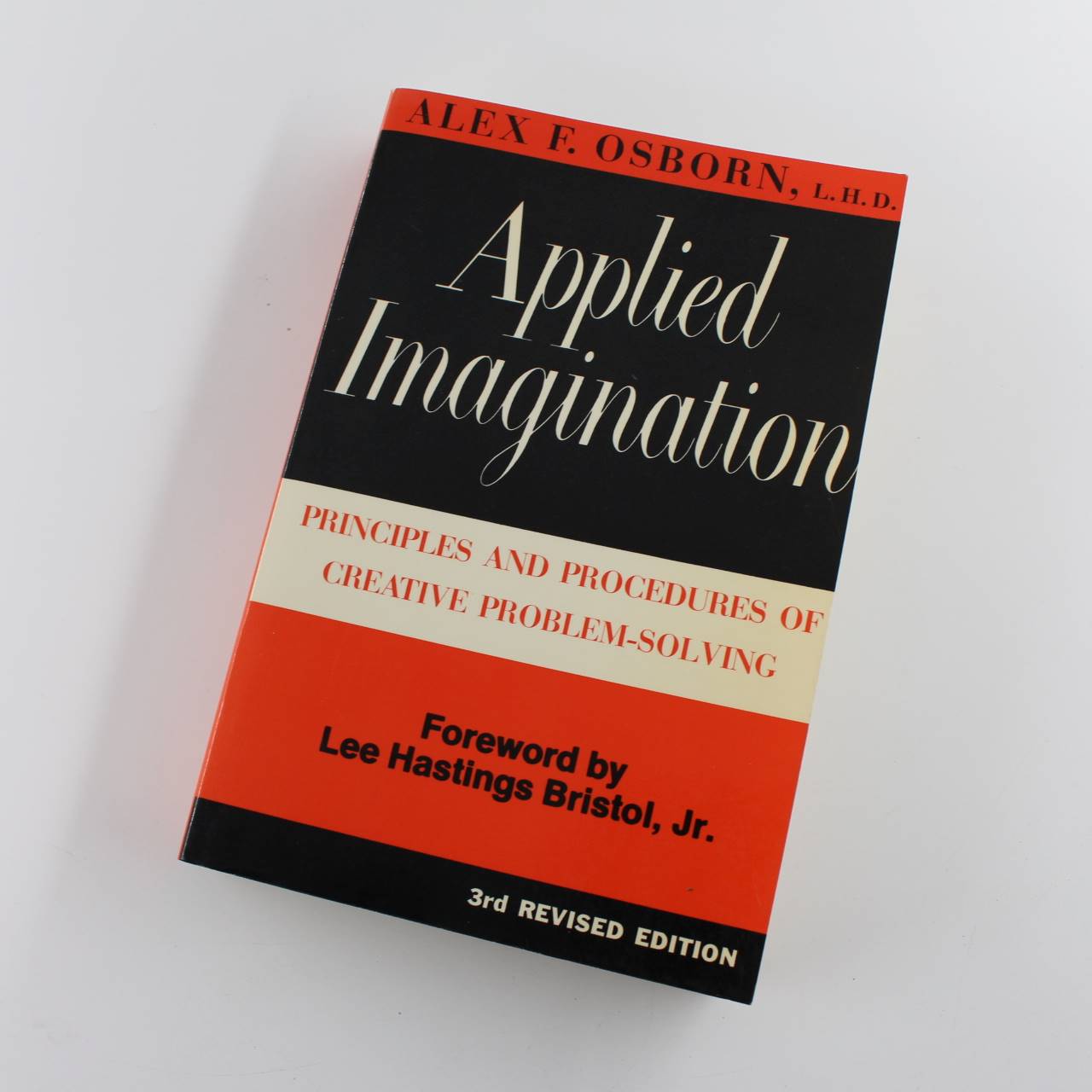 Applied Imagination: Principles and Procedures of Creative Problem-Solving book by Alex F. Osborn  ISBN: 9780023895203