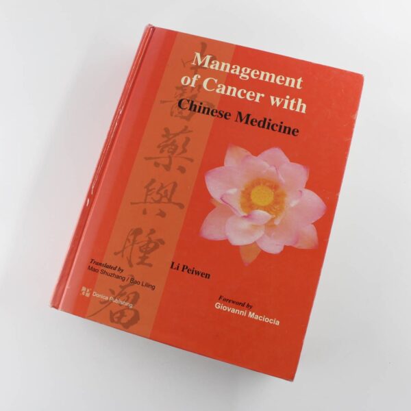 Management of Cancer with Chinese Medicine book by Li Peiwen  ISBN: 9781901149043