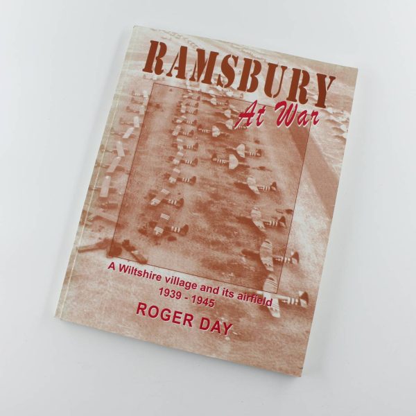 Ramsbury at War: A Wiltshire Village and Its Airfield 1939-1945 book by Roger Day  ISBN: 9780953660100