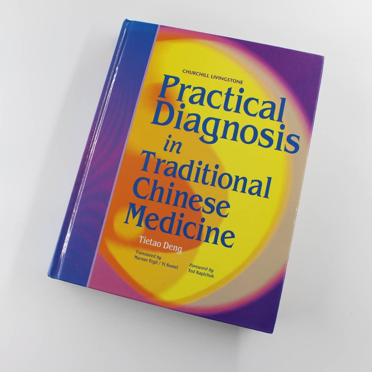 Practical Diagnosis in Traditional Chinese Medicine book by Tietao Deng  ISBN: 9780443045820