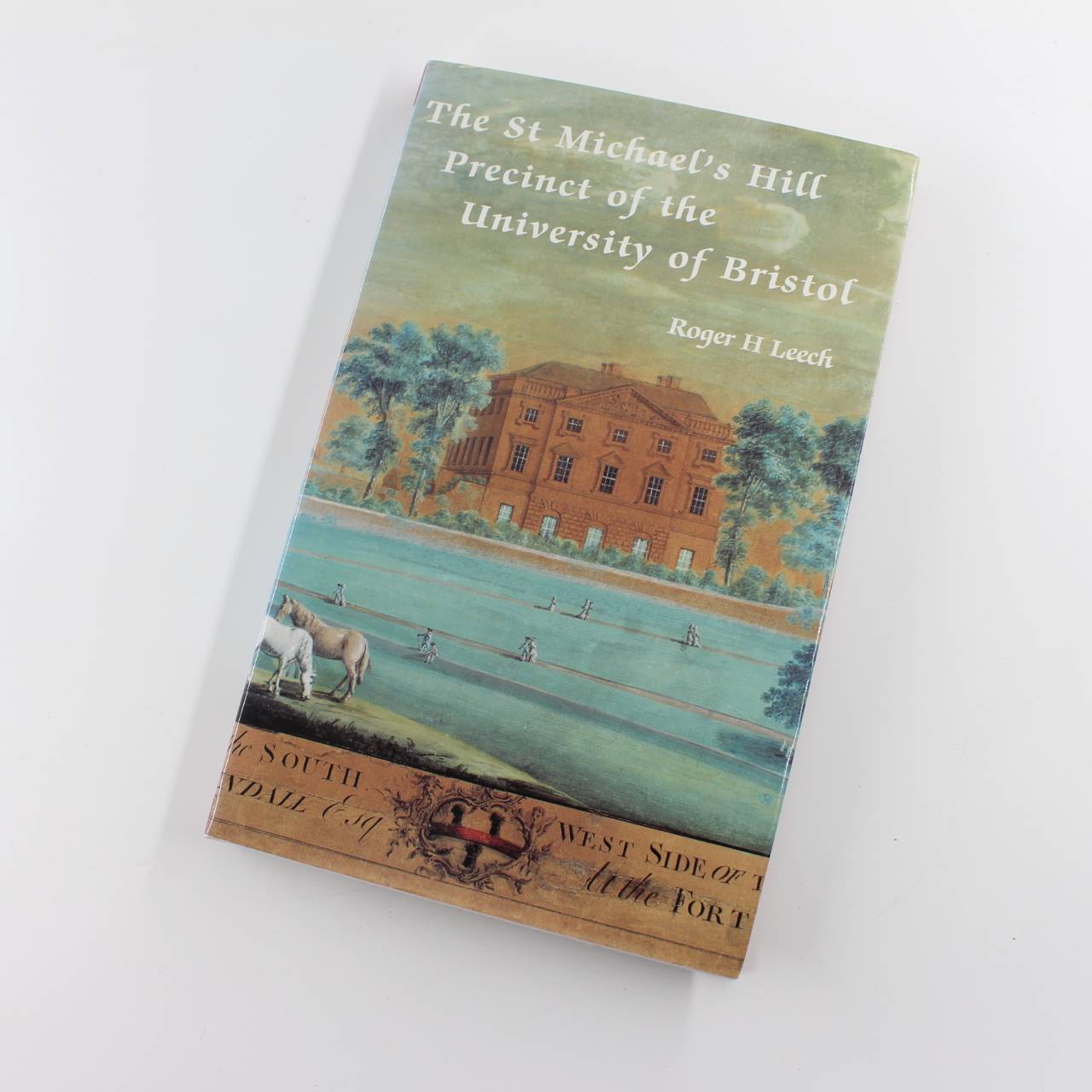 The St Michael’s Hill Precinct of the University of Bristol book by Roger H. Leech  ISBN: 9780901538222