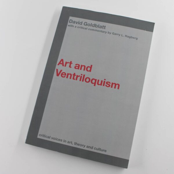 Art and Ventriloquism: Critical Voices in Art Theory and Culture book by David Goldblatt   ISBN: 9780415370608