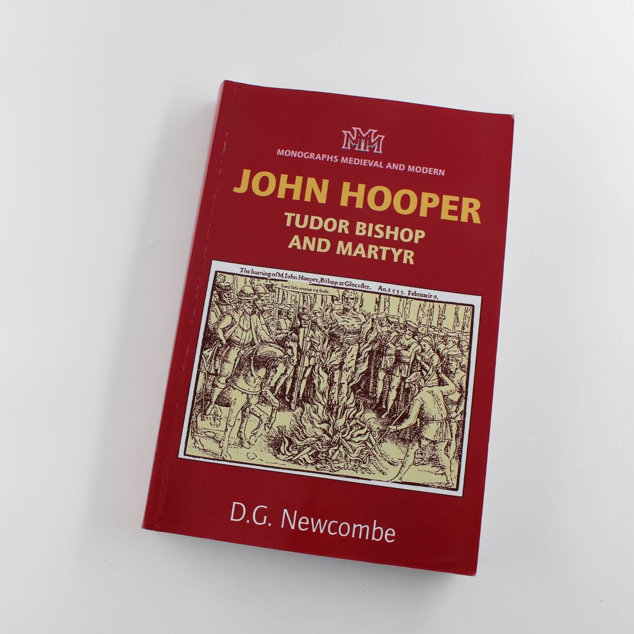 John Hooper Tudor Bishop and Martyr: c1495-1555 book by D. G. Newcombe  ISBN: 9781859440063