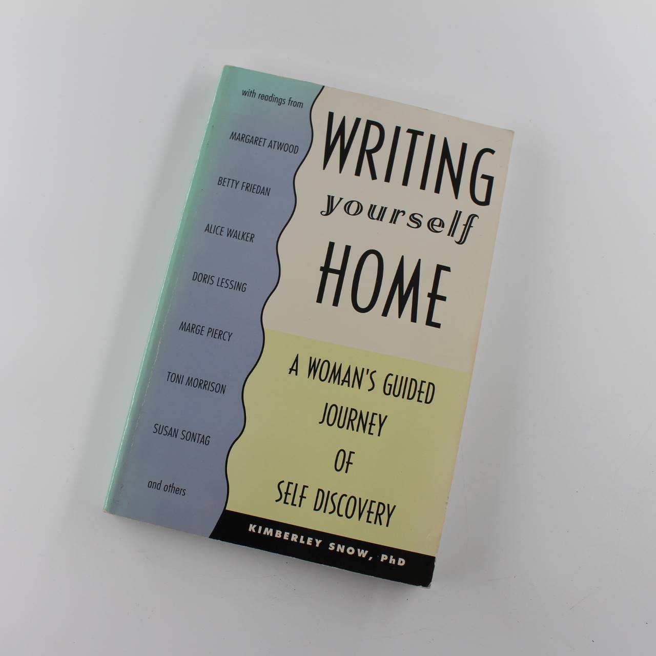 Writing Yourself Home: A Woman’s Guided Journey of Self Discovery book by Kimberley Snow   ISBN: 9780943233321