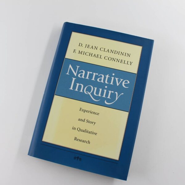 Narrative Inquiry: Experience and Story in Qualitative Research book by Jean Clandinin Michael Connelly  ISBN: 9780787943431