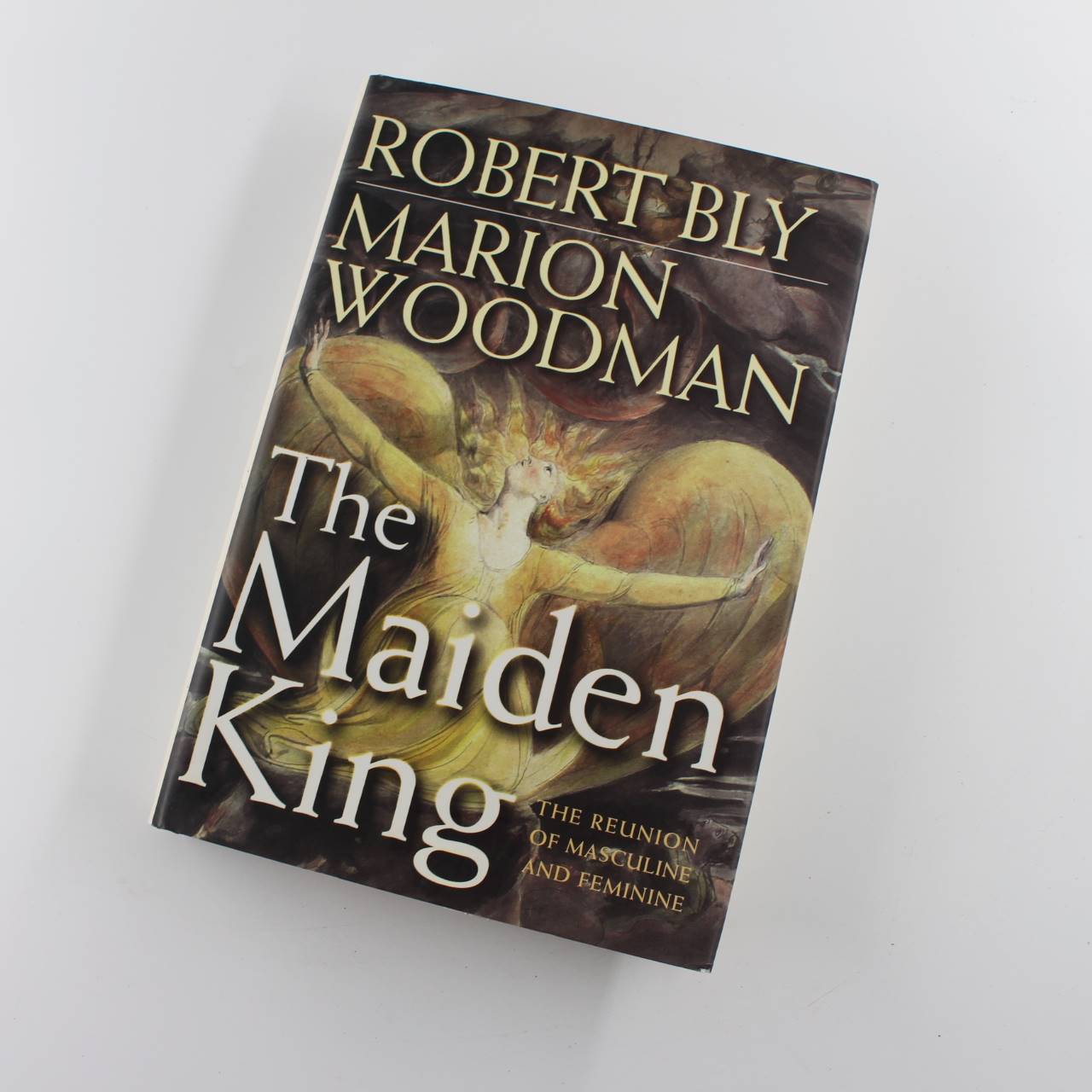 The Maiden King: The Reunion of Masculine and Feminine book by Robert Bly Marion Woodman  ISBN: 9780805057775