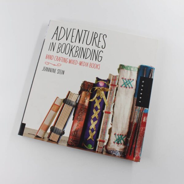 Adventures in Bookbinding: Handcrafting Mixed-Media Books book by Jeannine Stein   ISBN: 9781592536870