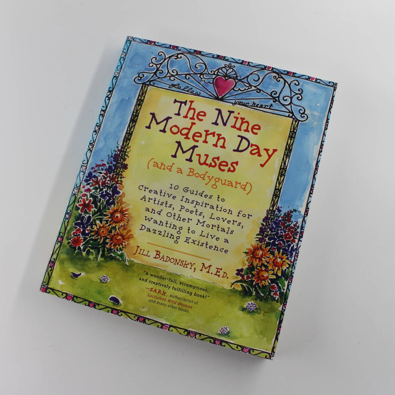 The Nine Modern Day Muses: 10 Guides to Creative Inspiration for Artists Poets Lovers and Other Mortals Wanting to Live a Dazzling Existence book by Jill Baldwin Badonsky  ISBN: 9781592400089