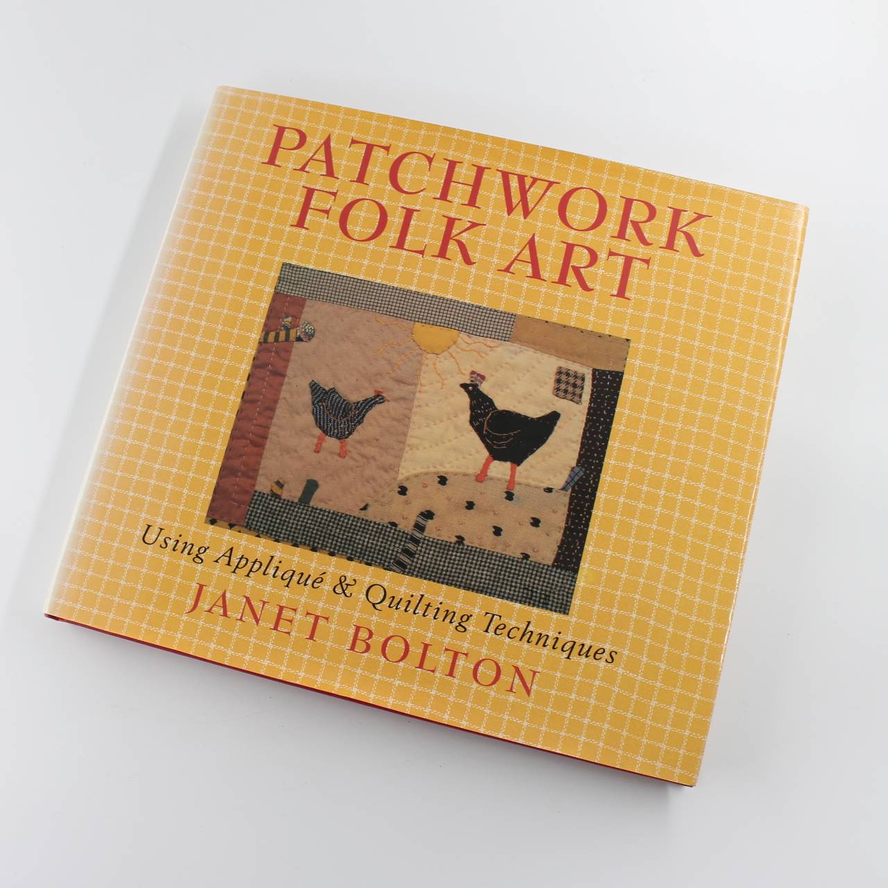 Patchwork Folk Art: Using Applique And Quilting Techniques book by Janet Bolton Sandra Lousada  ISBN: 9780806913209