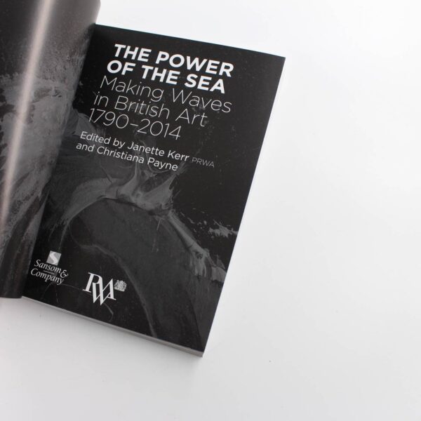 POWER OF THE SEA : Making Waves in British Art 1790 - 2014 book by Janette Kerr Christiana Payne  ISBN: 9781908326577 - Image 2