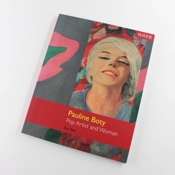 Pauline Boty: Pop Artist and Woman book by Sue Tate Biography ISBN: 9780947642303