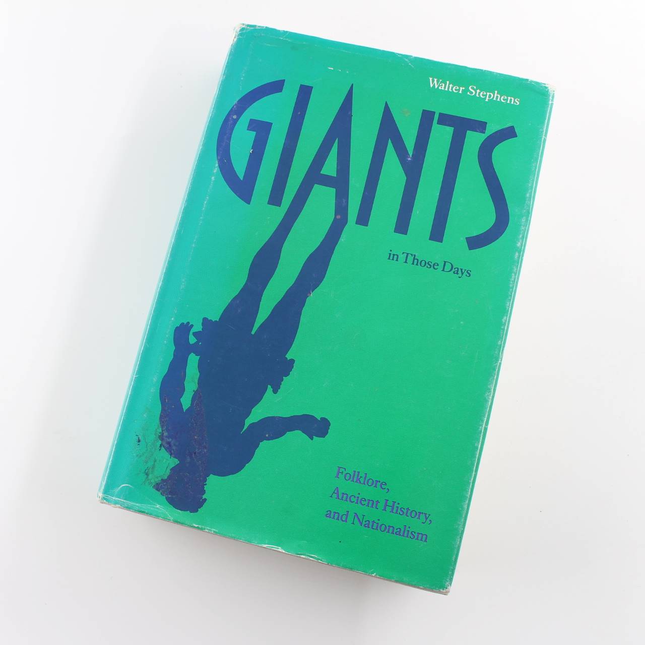 Giants in Those Days: Folklore Ancient History and Nationalism book by Walter Stephens  ISBN: 9780803238732