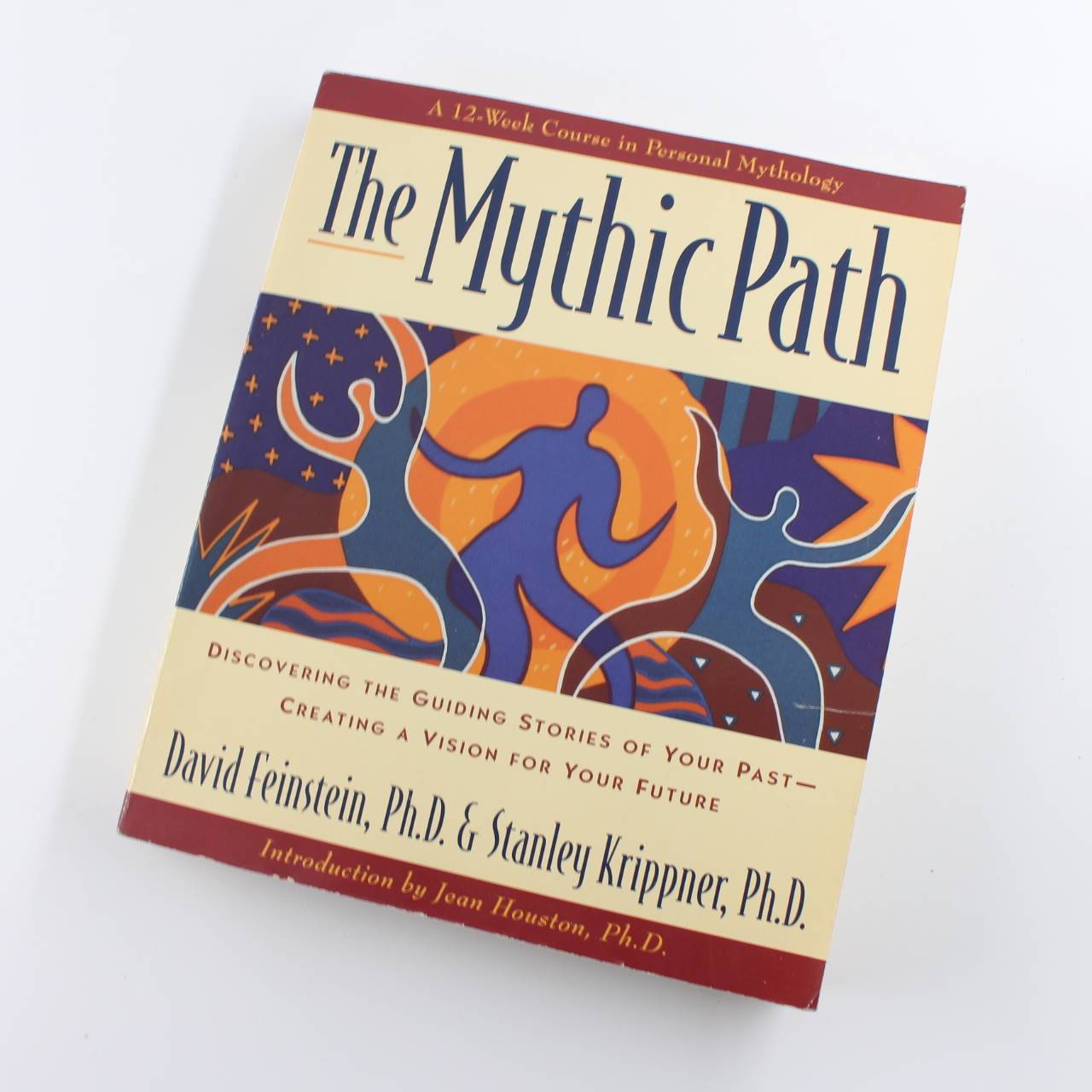 The Mythic Path: Discovering the Guiding Stories of Your Past Creating-A Vision for Your Future book by David Feinstein   ISBN: 9780874778571