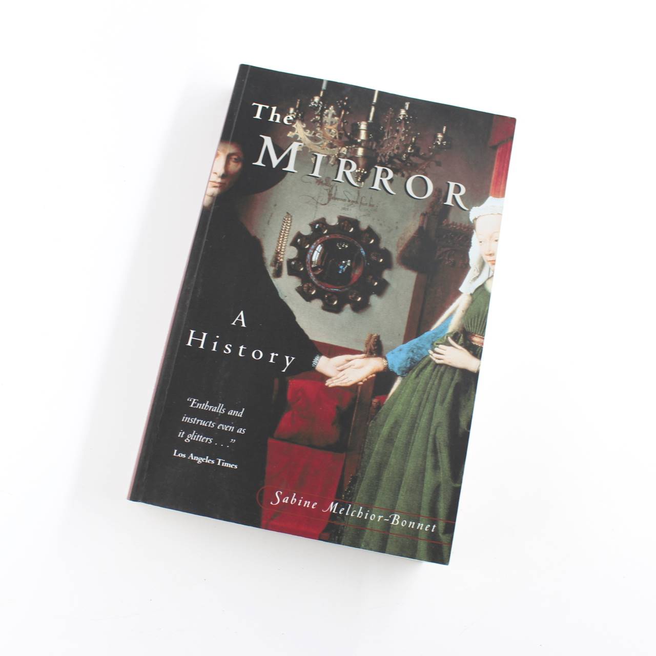 The Mirror: A History book by Sabine Melchoir-Bonnet Antiquity  ISBN: 9780415924481