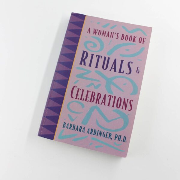 A Womans Book of Rituals & Celebrations book by Barbara Ardinger   ISBN: 9781880032572