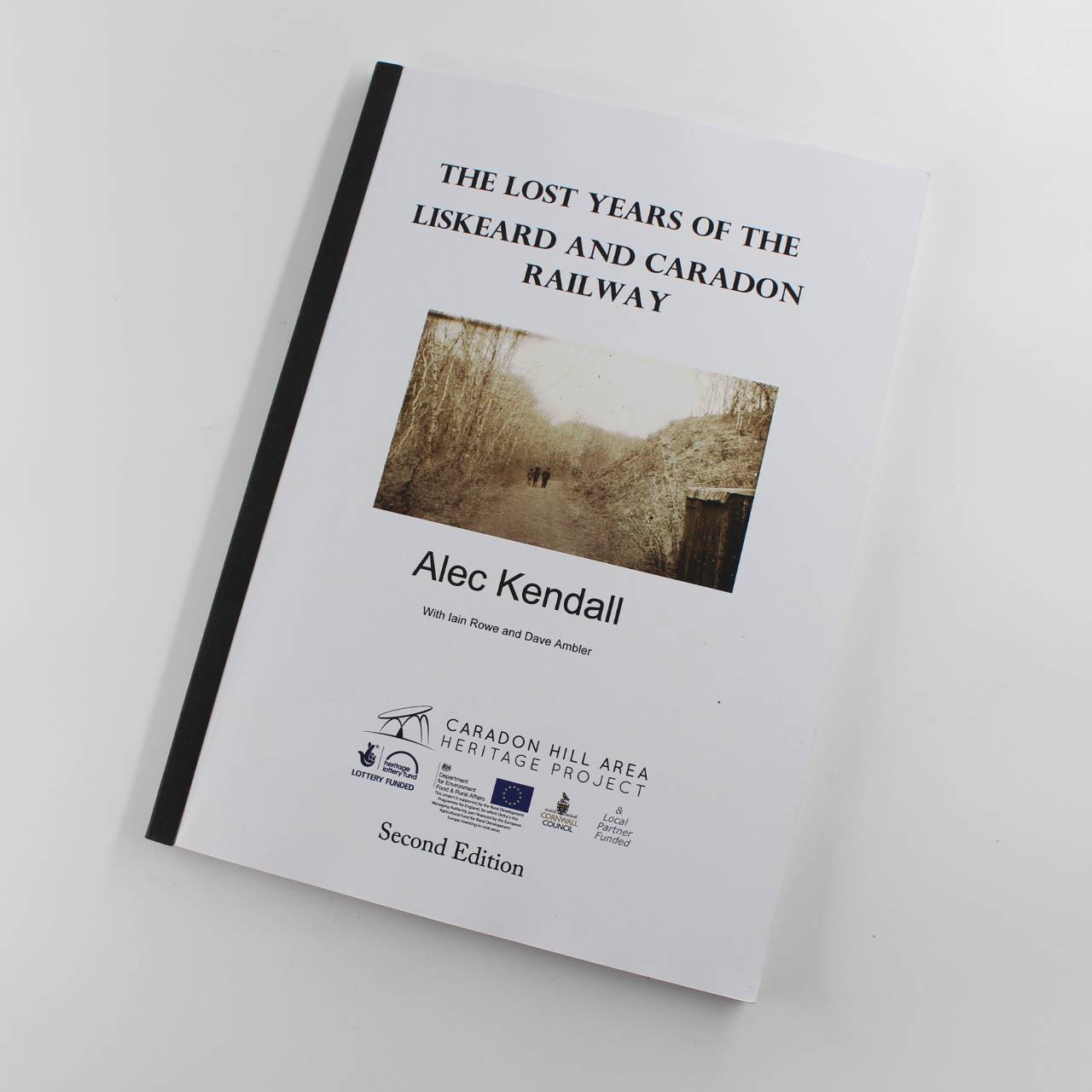 The Lost Years of the Liskeard and Caradon Railway book by Alec Kendall Rowe Ambler ISBN: 9780241359976