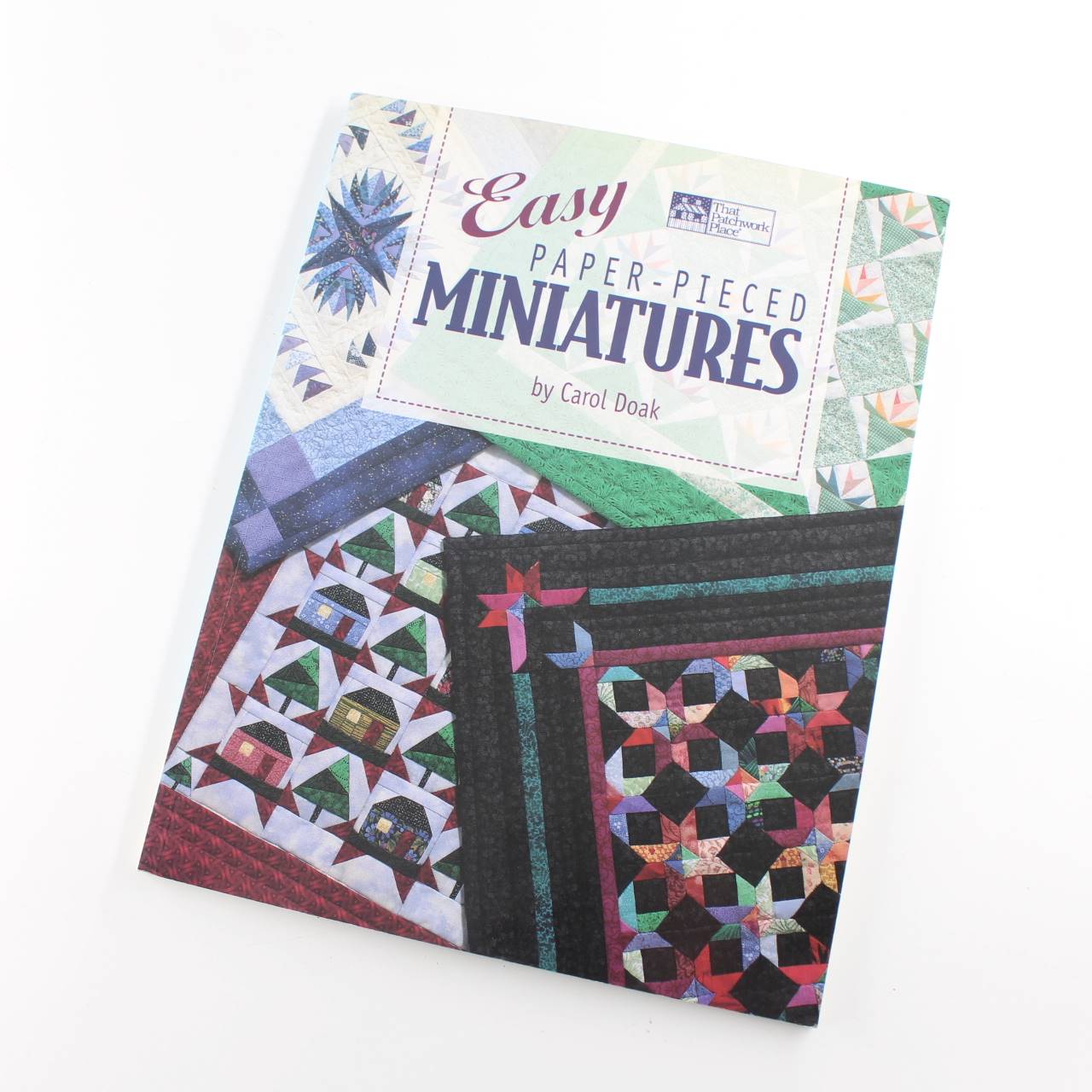 Easy Paper Pieced Miniatures book by Carol Doak Patchwork Miniature Quilts ISBN: 9781564772091