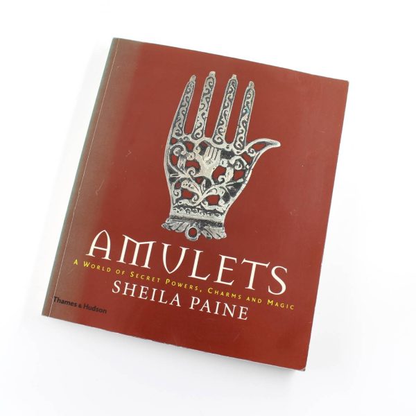 Amulets: A World of Secret Powers Charms and Magic book by Sheila Paine   ISBN: 9780500285107