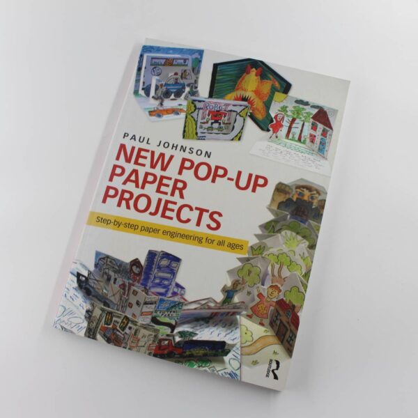 New Pop-Up Paper Projects: Step-by-step paper engineering for all ages book by Paul Johnson   ISBN: 9780415679312