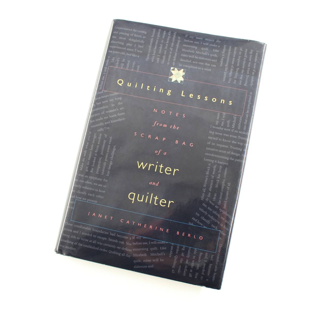 Quilting Lessons: Notes from the Scrap Bag of a Writer and Quilter book by Janet Catherine Berlo  ISBN: 9780803213180