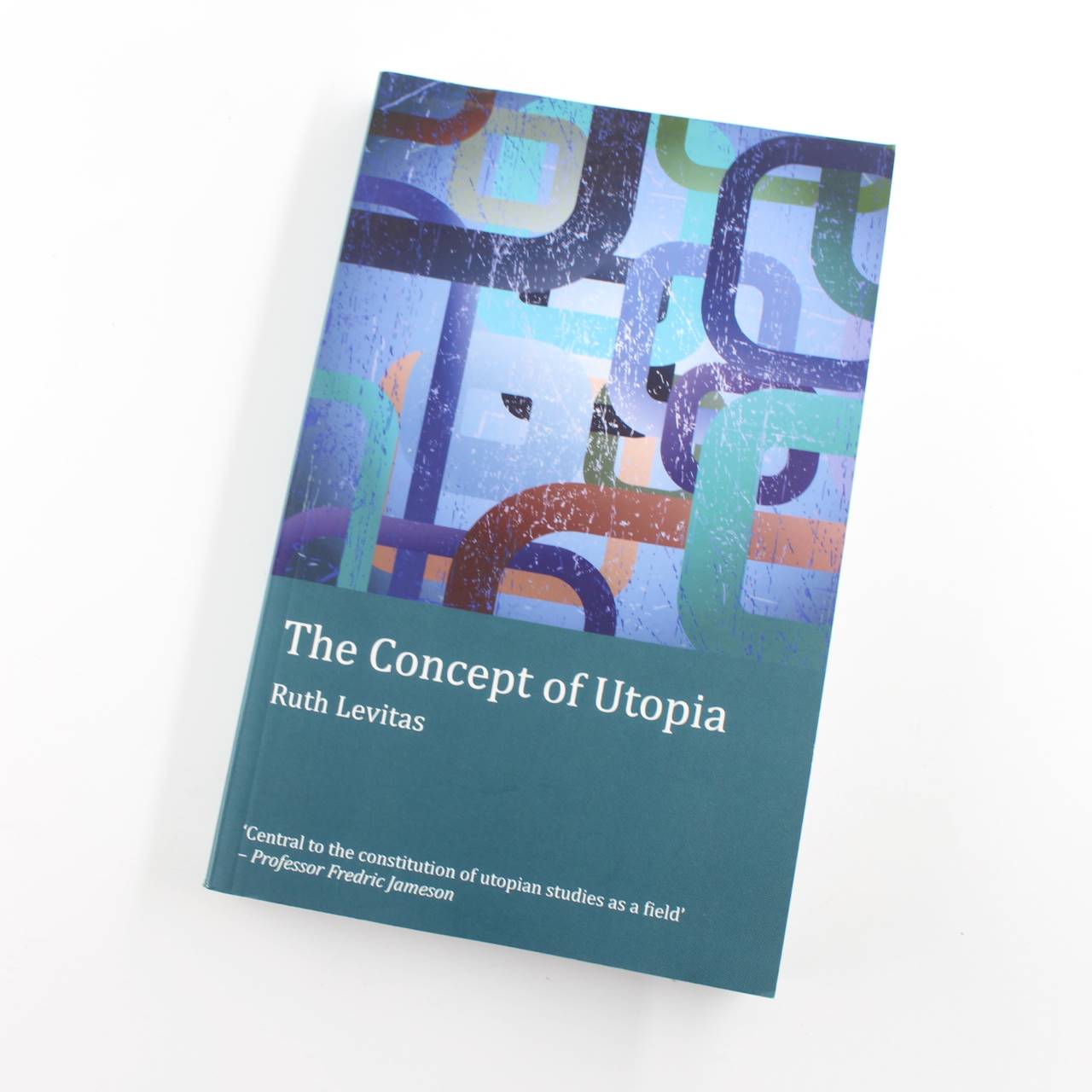 The Concept of Utopia: Student edition book by Ruth Levitas  ISBN: 9781906165338