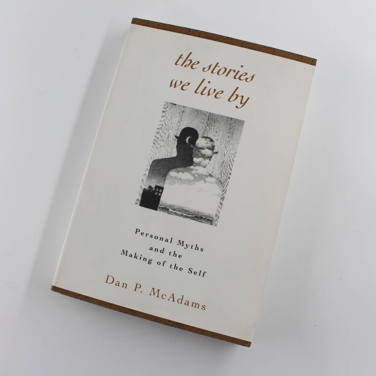 The Stories We Live By: Personal Myths and the Making of the Self book by Dan P. McAdams  ISBN: 9781572301887