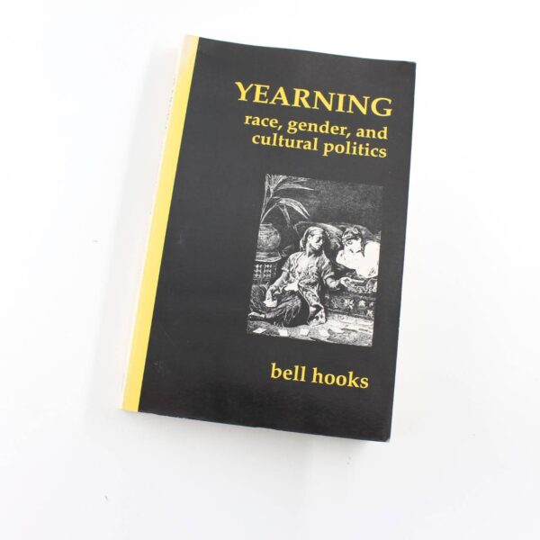 Yearning: Race Gender and Cultural Politics book by Bell Hooks  ISBN: 9781873262009